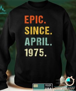 47th Birthday Epic Since April 1975 47 Years Old Retro T Shirt B09VXBQYMH