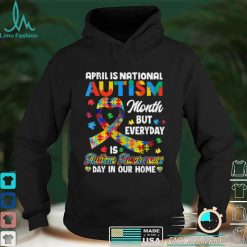 April is National Autism Awareness Month Support T Shirt