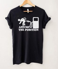 Assume the position shirt