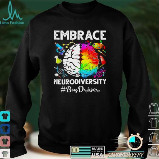 Autism Awareness Embrace Neurodiversity Bus Driver Shirt