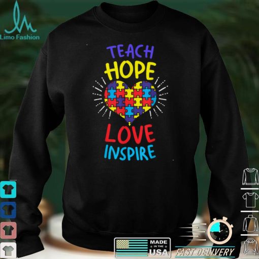 Autism Awareness Teach Love Hope Inspire Special Ed Teacher T Shirt