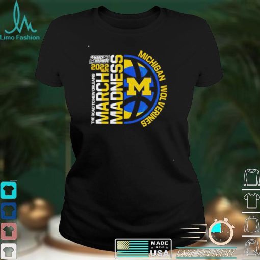 Awesome nCAA March Madness 2022 Michigan Wolverines shirt