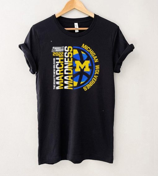 Awesome nCAA March Madness 2022 Michigan Wolverines shirt