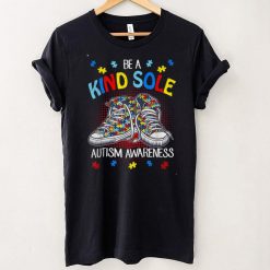 Be A Kind Sole Autism Awareness Puzzle Shoes Dad Mom T Shirt