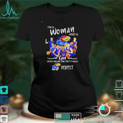 Best i’m a woman and a Kansas Jayhawks fan shirt