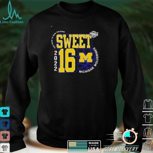 Best michigan Wolverines sweet sixteen 2022 the road to New Orleans shirt