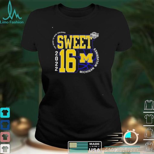 Best michigan Wolverines sweet sixteen 2022 the road to New Orleans shirt