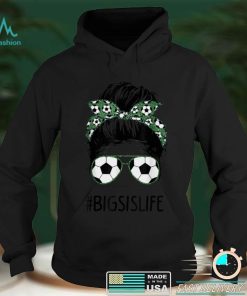 Big Sis Life Soccer Big Sister Messy Bun Sunglasses T Shirt B09VYSFCVN