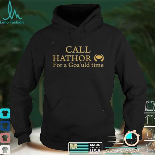 Call Hathor For A Goa’Uld Time Tee Shirt