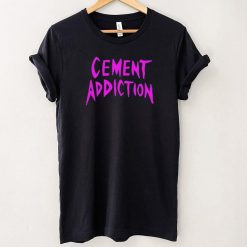 Cement Addiction T shirt