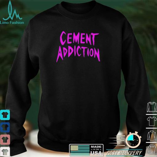 Cement Addiction T shirt