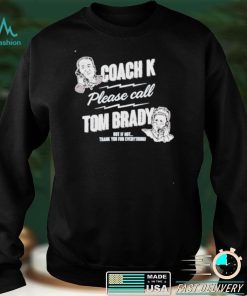 Coach K Call Tom Brady for Duke Basketball Shirt