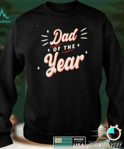 Dad Of The Year Sayings Papa Father Daddy Shirt
