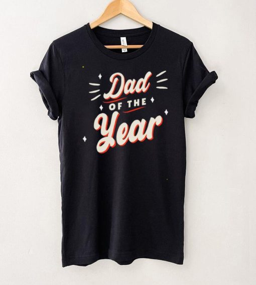 Dad Of The Year Sayings Papa Father Daddy Shirt