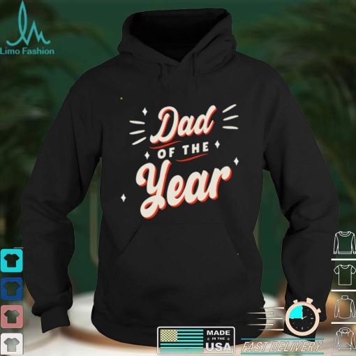 Dad Of The Year Sayings Papa Father Daddy Shirt