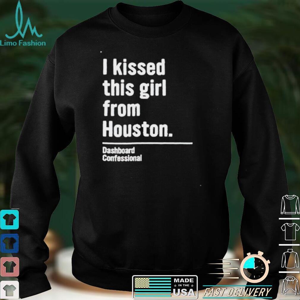 Dashboard confessional I kissed this girl from Houston shirt