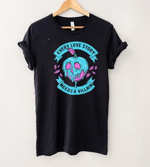 Disney Villains Every Love Story Needs A Villain Valentine’s T Shirt