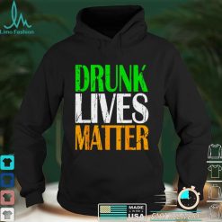 Drunk Lives St. Patrick Day Shart Shirt