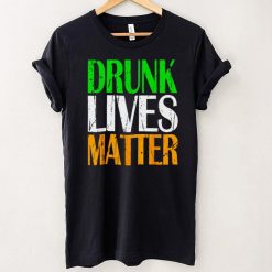 Drunk Lives St. Patrick Day Shart Shirt