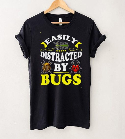 Easily Distracted By Bugs Bug Insect Hunter for Shirt