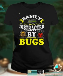 Easily Distracted By Bugs Bug Insect Hunter for Shirt