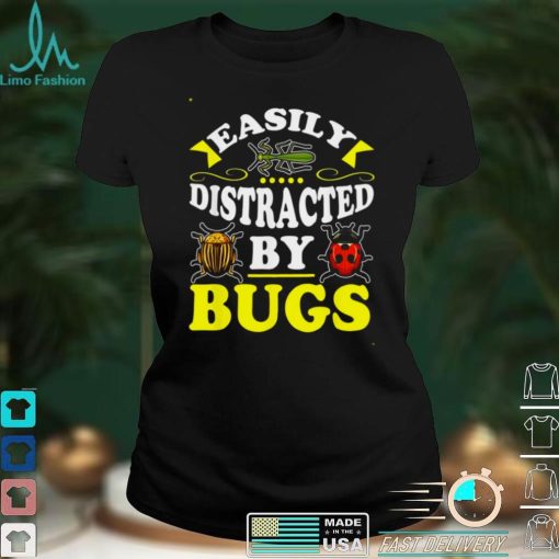 Easily Distracted By Bugs Bug Insect Hunter for Shirt