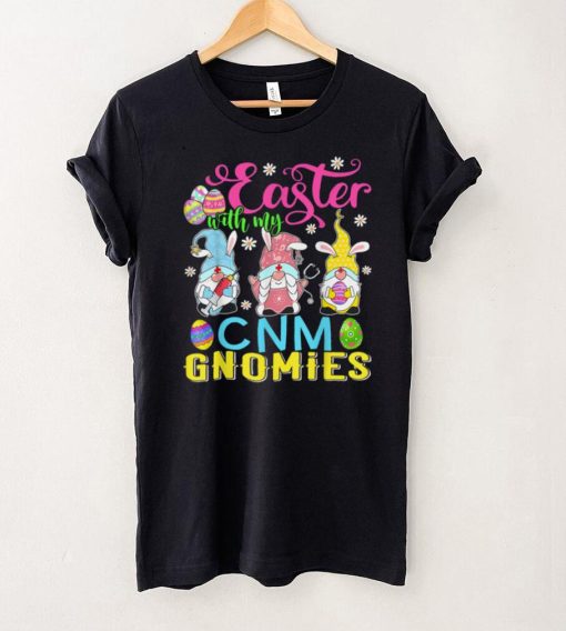 Easter With My CNM Gnomies Funny Nurse Gnome Easter Day T Shirt