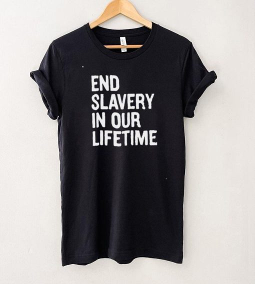 End slavery in our lifetime T shirt