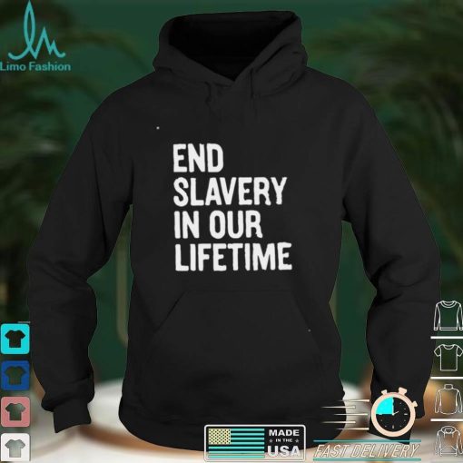 End slavery in our lifetime T shirt