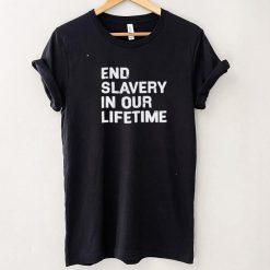 End slavery in our lifetime funny T shirt