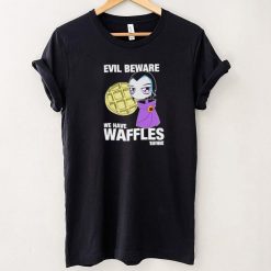 Evil beware we have waffles Teen Titans T shirt