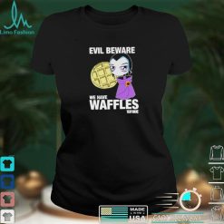 Evil beware we have waffles Teen Titans T shirt