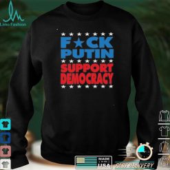 Fck Putin Support Democracy T Shirt