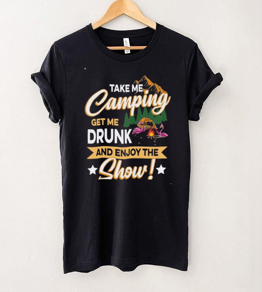 Flamingo Camping Take Me Camping Gifts T Shirt Short Sleeves Tshirt Great Customized Gifts For Birthday Christmas Thanksgiving Flamingo Camping Take Me Camping Gifts T Shirt Short Sleeves Tshirt Great Customized Gifts For Birthday Christmas Thanksgiving