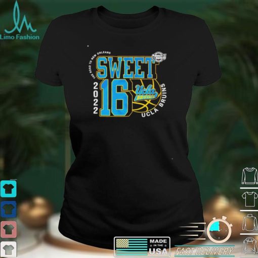 Funny uCLA Bruins sweet sixteen 2022 the road to New Orleans shirt