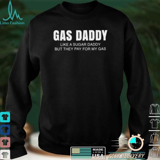 Gas Daddy Gas Prices Shirt