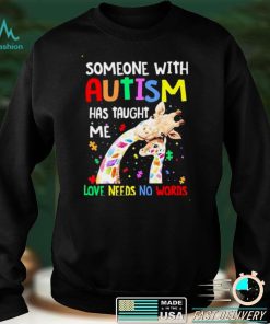Giraffe someone with Autism has taught me shirt