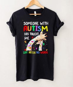 Giraffe someone with Autism has taught me shirt