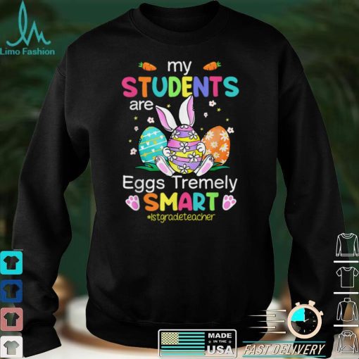 Grade Teacher My Students Are Eggs Tremely Smart Easter T Shirt