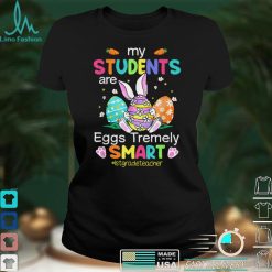 Grade Teacher My Students Are Eggs Tremely Smart Easter T Shirt