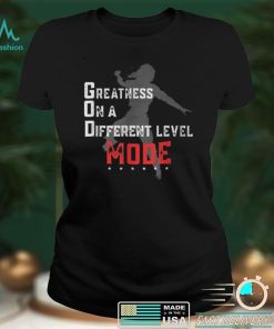 Greatness On A Different Level Mode T Shirt B09VYS4Q9N