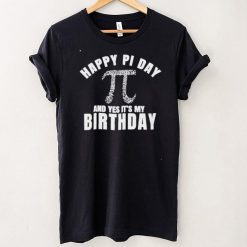 Happy Pi day and yes it’s my birthday shirt