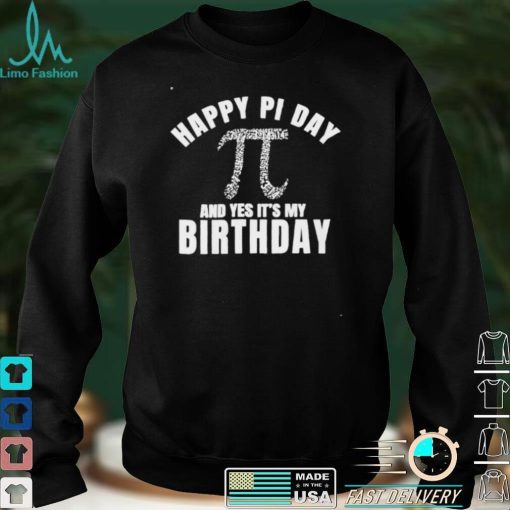 Happy Pi day and yes it’s my birthday shirt