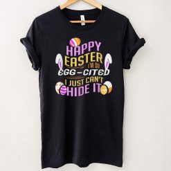 Hapy Easter   I’m So EGGCITED funny Egg Hunt T Shirt