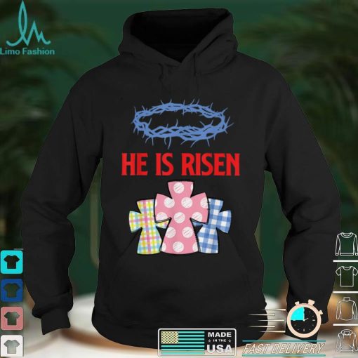 He Is Risen Jesus Christ Resurrection Happy Easter Day T Shirt