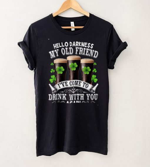 Hello Darkness My Old Friend Happy St Patrick’s Day Shamrock T Shirt