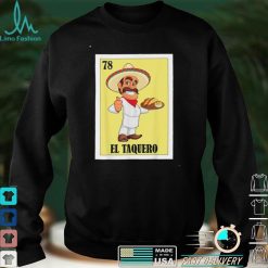 Hispanic Taco Design Mexican Lottery El Taquero T Shirt