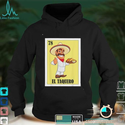 Hispanic Taco Design Mexican Lottery El Taquero T Shirt