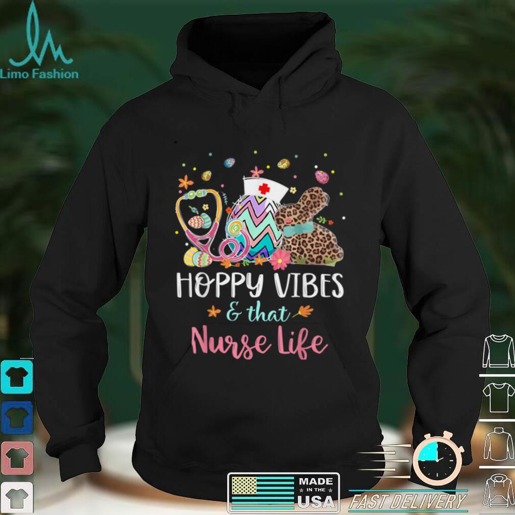 Hoppy Vibes That Nurse Life Happy Easter Nurses Stethoscope T Shirt Hoppy Vibes That Nurse Life Happy Easter Nurses Stethoscope T Shirt