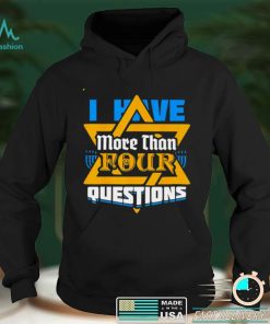 I Have More Than Four Questions Passover Jewish Seder shirt